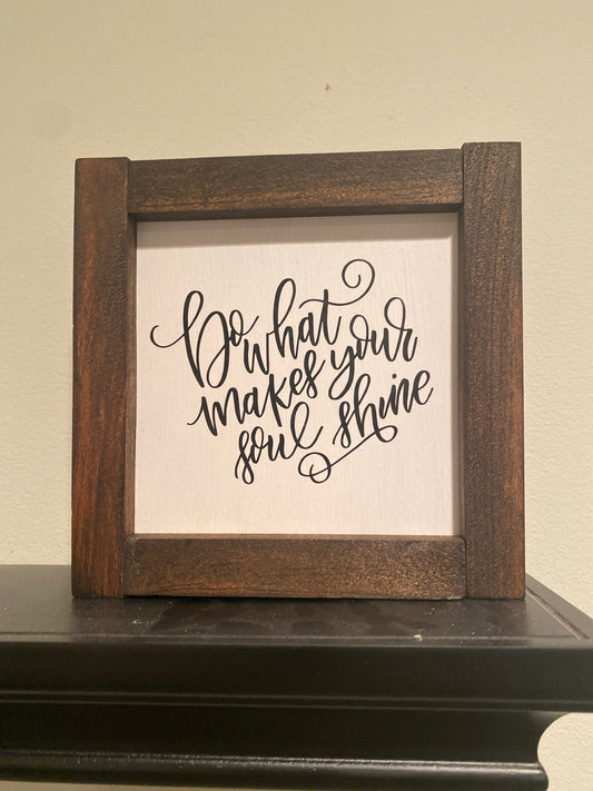 Do What Makes Your Soul Happy Sign