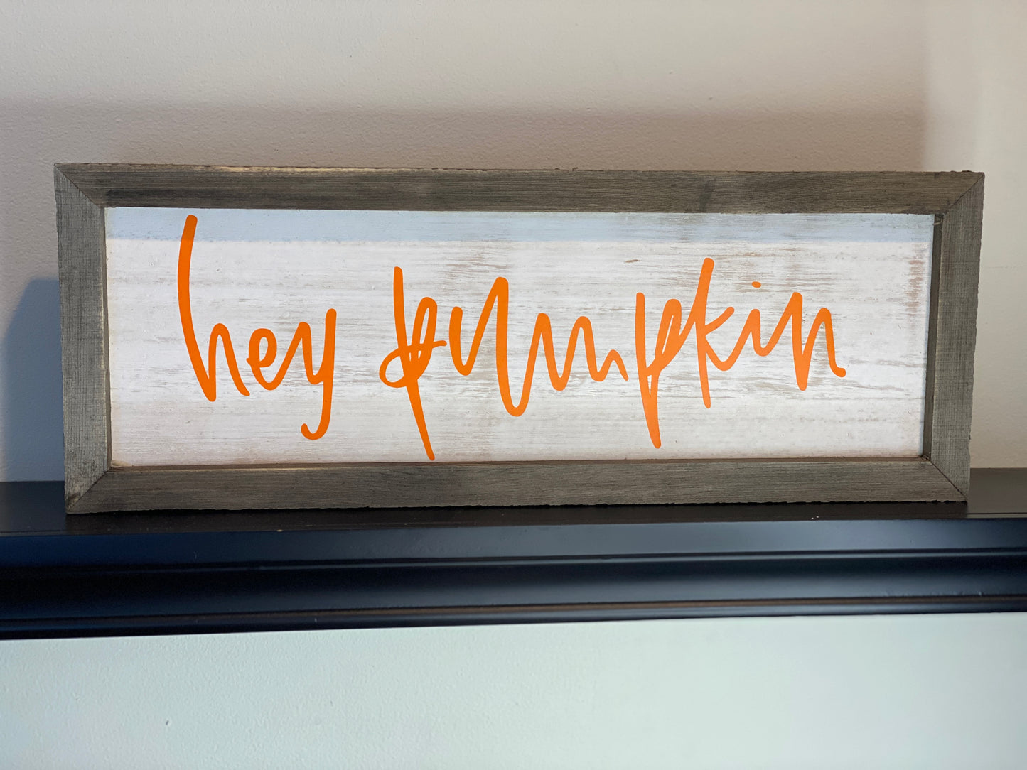 Hey Pumpkin Sign