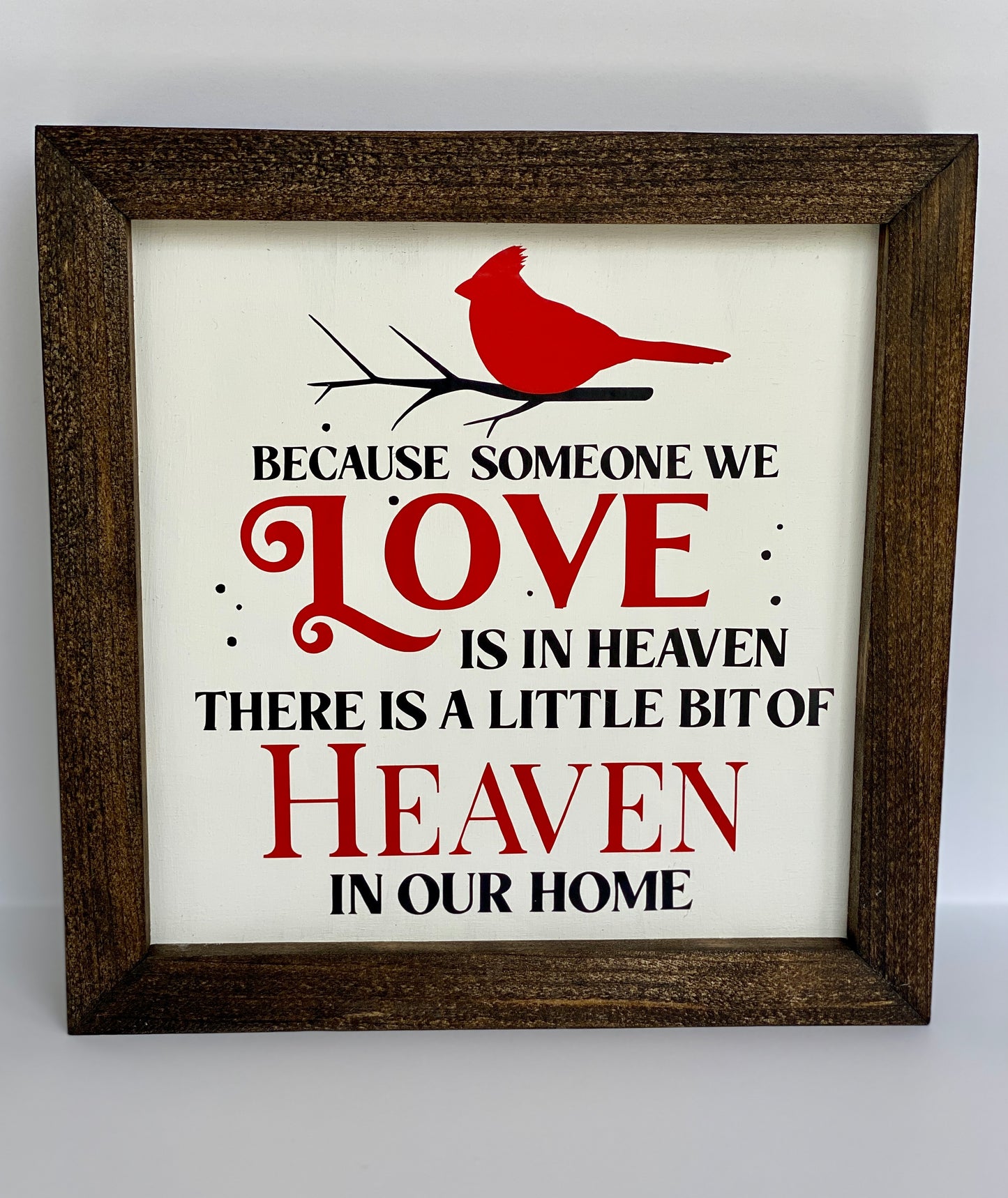 Because Someone We Love is in Heaven Sign