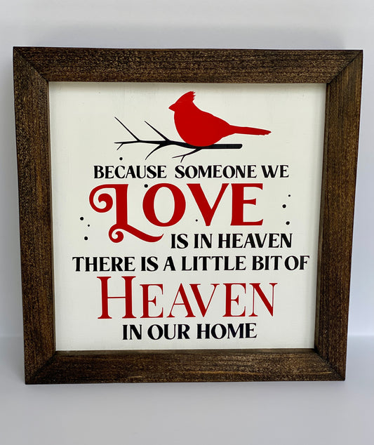 Because Someone We Love is in Heaven Sign