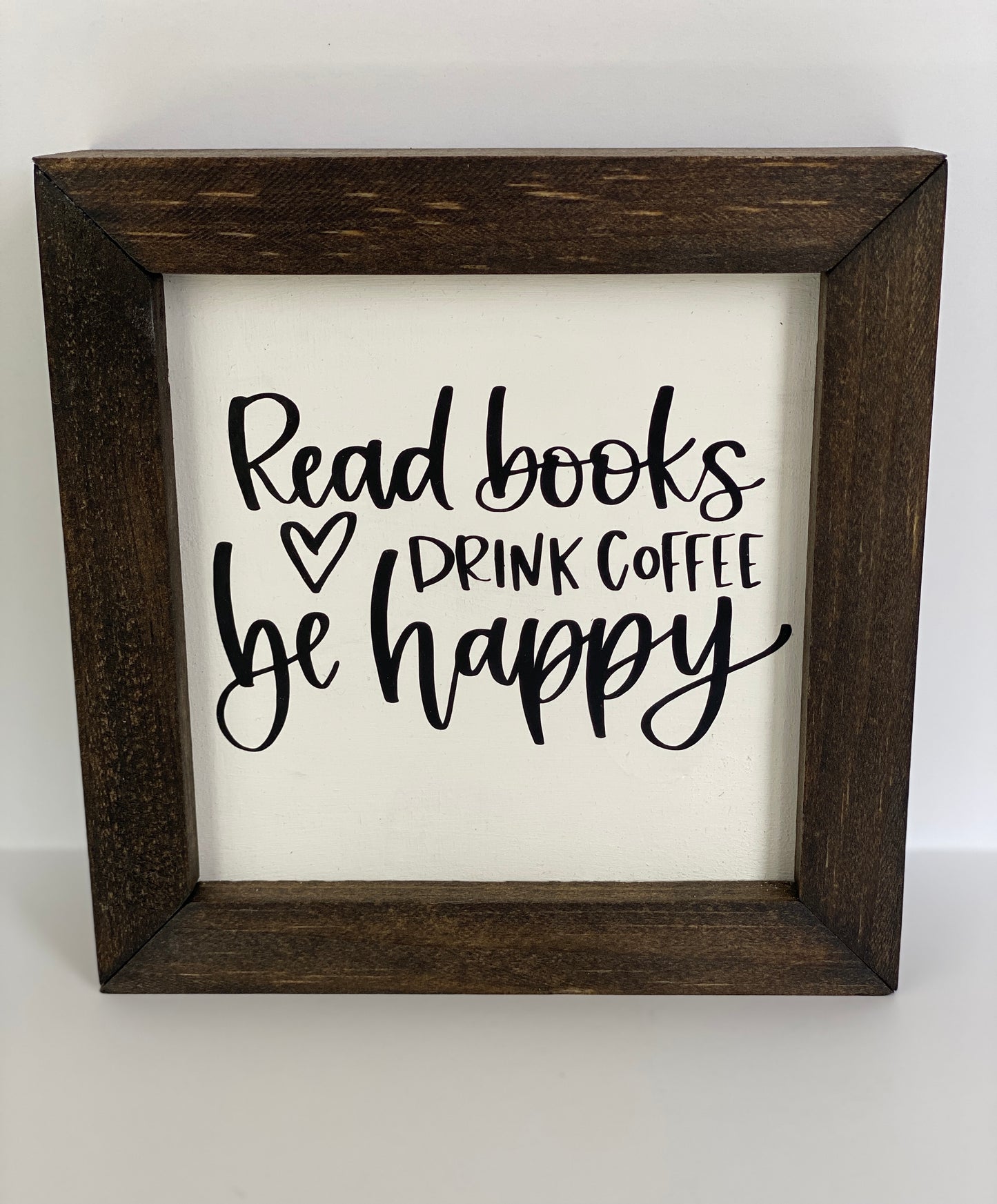 Read Books Drink Coffee Be Happy Sign