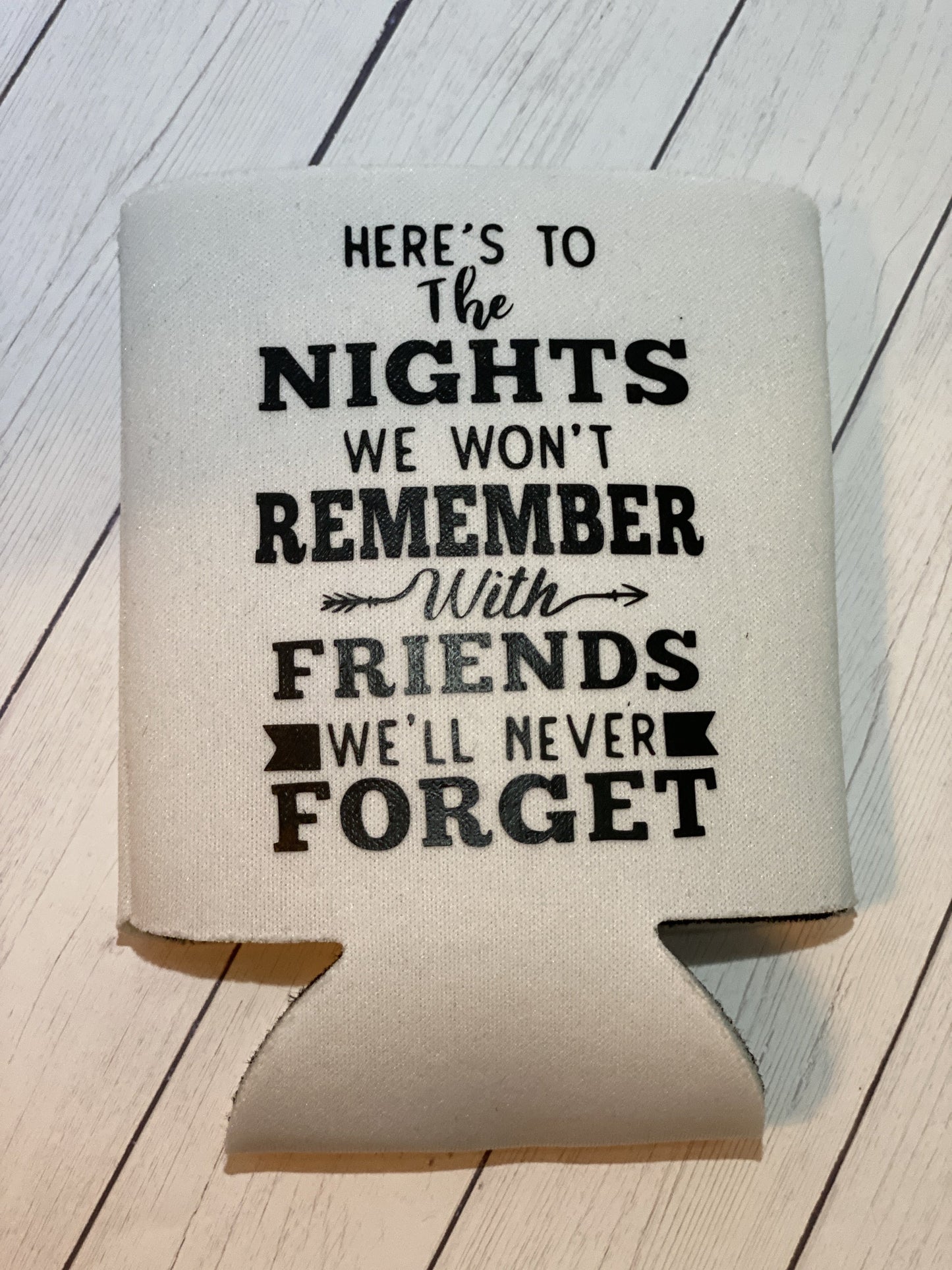 Here's to The Nights We Won't Remember White Standard Koozie