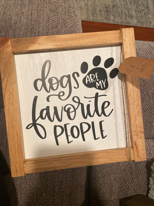 Dogs Are My Favorite People Sign