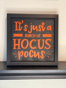 It's Just a Bunch of Hocus Pocus sign