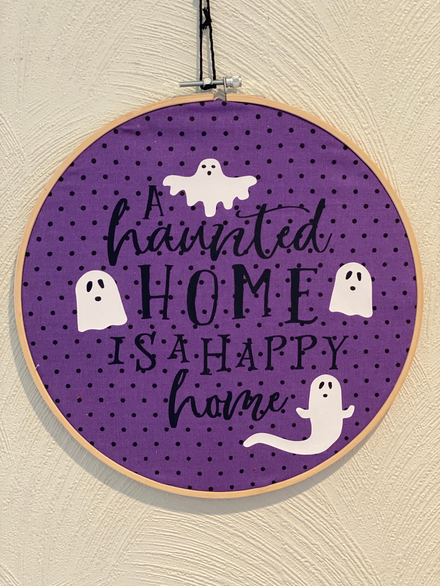 A Haunted Home is a Happy Home Embroidery Hoop Hanging
