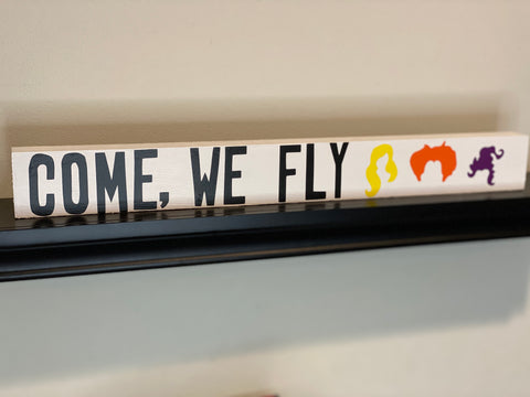 Come, We Fly Sign