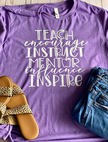 Teach Encourage Instruct Shirt