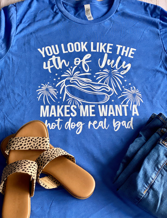 You Look Like the 4th of July Shirt