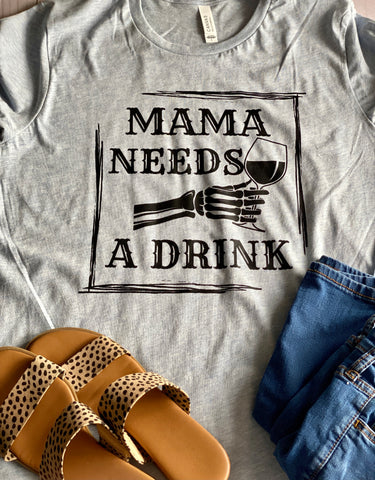 Mama Needs a Drink Shirt