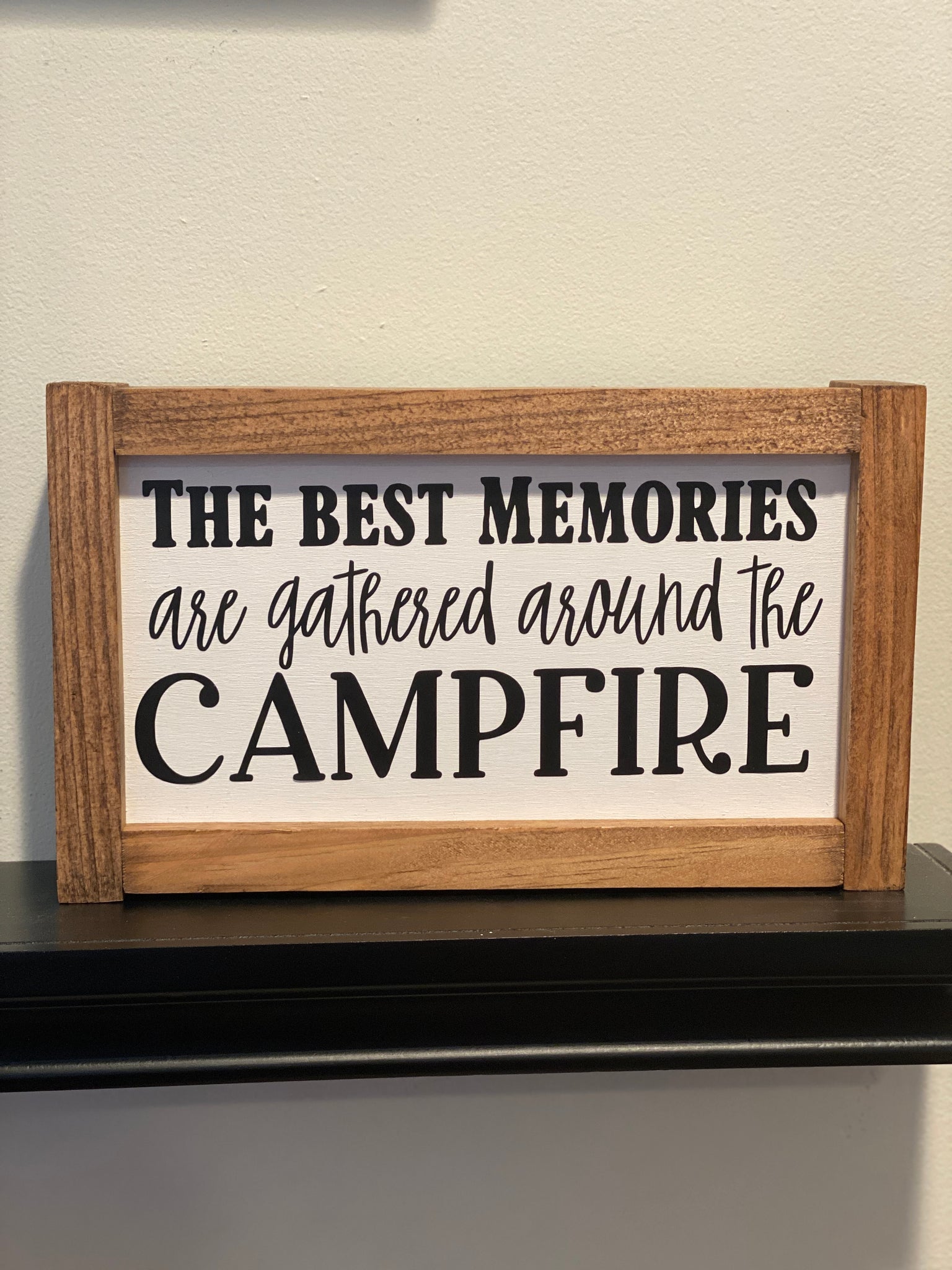 The Best Memories are Gathered Around the Campfire Sign