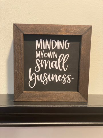 Minding My Own Small Business Sign