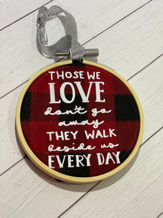 "Those We Love Don't Go Away" Embroidered Ornament (3 inch)