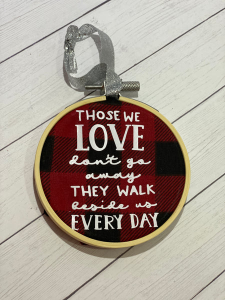 "Those We Love Don't Go Away" Embroidered Ornament (3 inch)