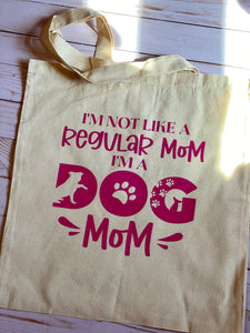 I'm Not a Regular Mom I'm a Dog Mom Tote Bag